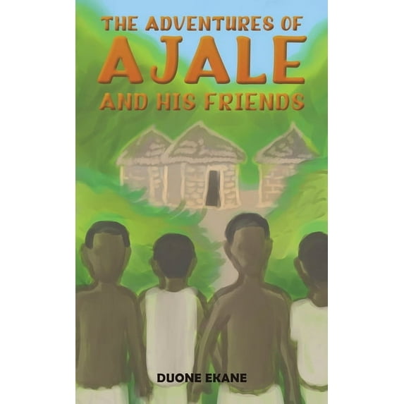 The Adventures of Ajale and His Friends, (Paperback)