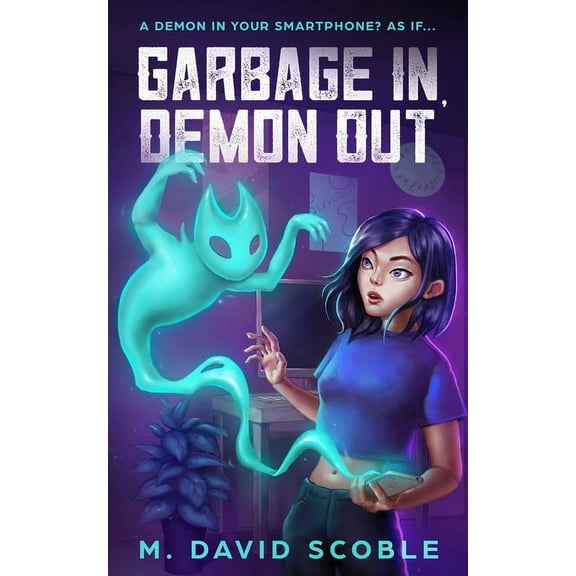 The Adventures of Alex Land, Textorcist Garbage In, Demon Out: A Demon in your smartphone? As if..., Book 1, (Paperback)