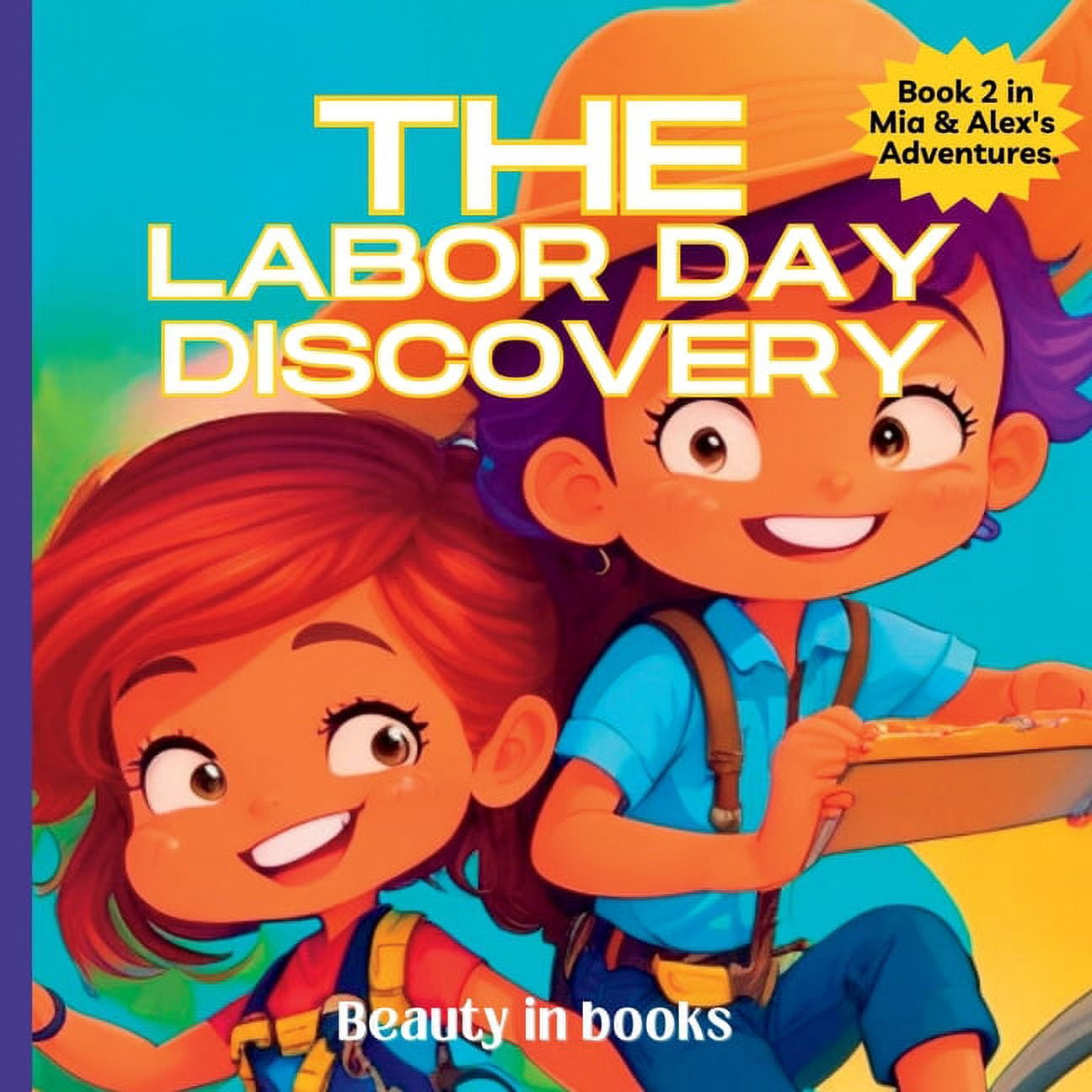 The Adventures of Alex and MIA: The Labor Day Discovery : Alex and Mia ...
