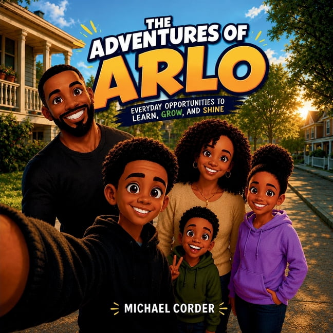 The Adventures of Arlo: Everyday Opportunities to Learn, Grow, and Shine, (Paperback)