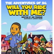 The Adventures of BG Will You Ride With Me?, Hardcover