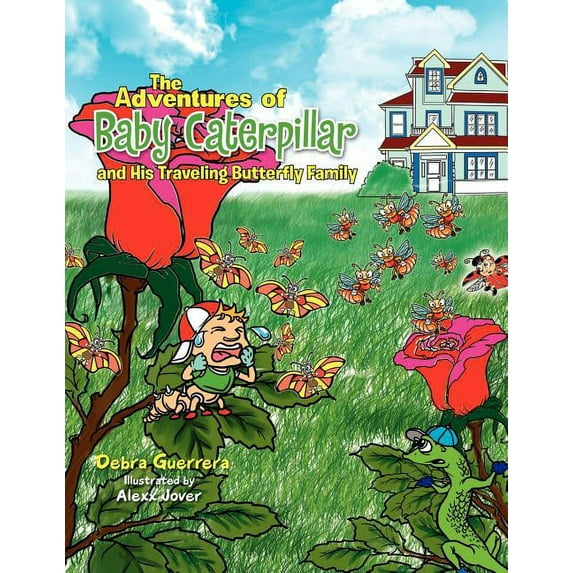 The Adventures of Baby Caterpillar and His Traveling Butterfly Family, (Paperback)