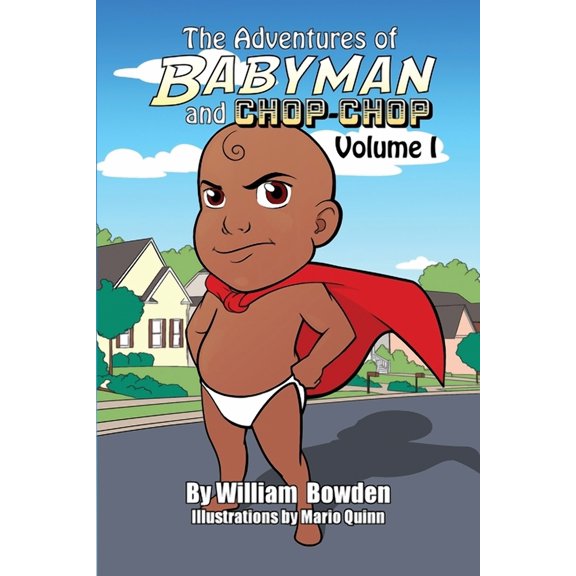 The Adventures of Babyman and Chop-Chop: Volume I, (Paperback)