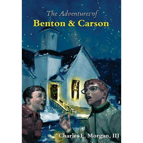The Adventures of Benton & Carson (Hardcover) by Charles E Morgan