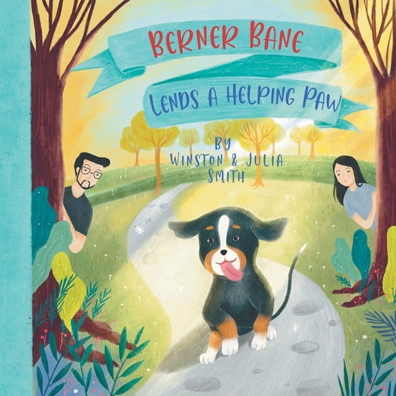 The Adventures of Berner Bane the Bernese Mountain Dog: Berner Bane Lends a Helping Paw (Paperback)