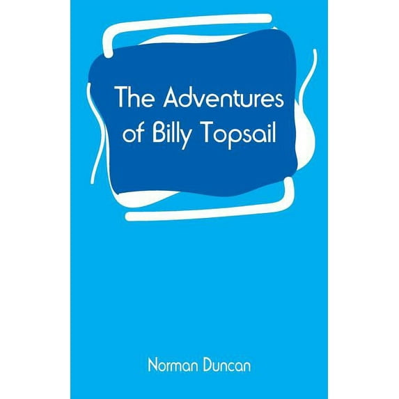 The Adventures of Billy Topsail, (Paperback)