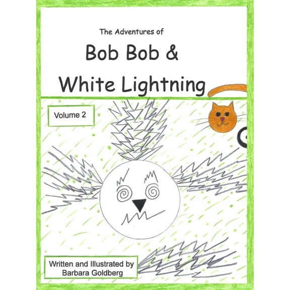 The Adventures of Bob Bob & White Lightn The Adventures of Bob Bob & White Lightning, Volume 2: MINE! and Missing Rusty, Book 2, (Paperback)