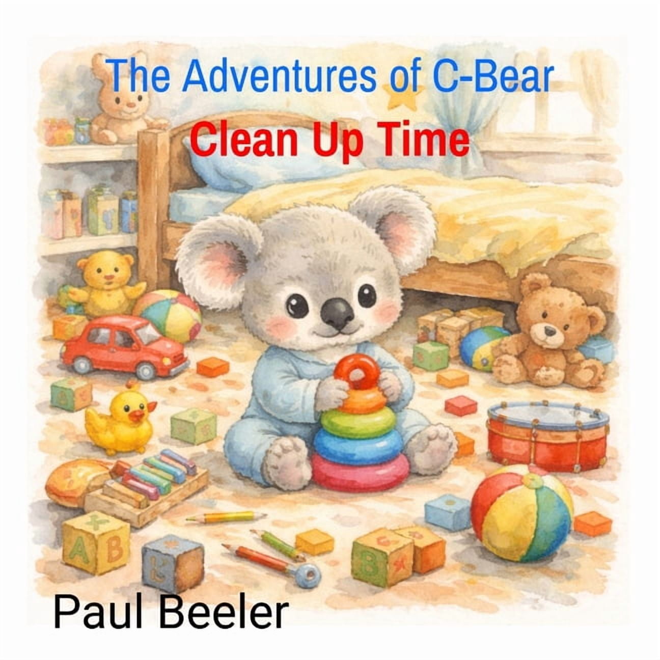 The Adventures of C-Bear Clean Up Time: Clean Up Time, Book 1, (Paperback)