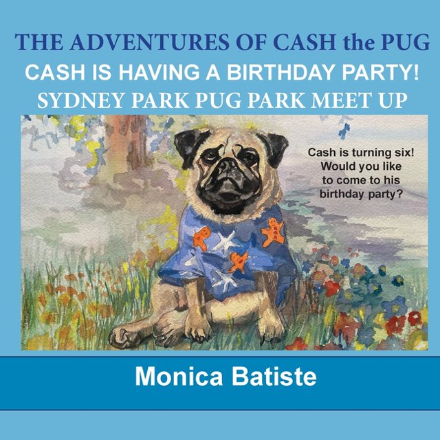 The Adventures of Cash the Pug Cash Has a Birthday Party! Sydney Park