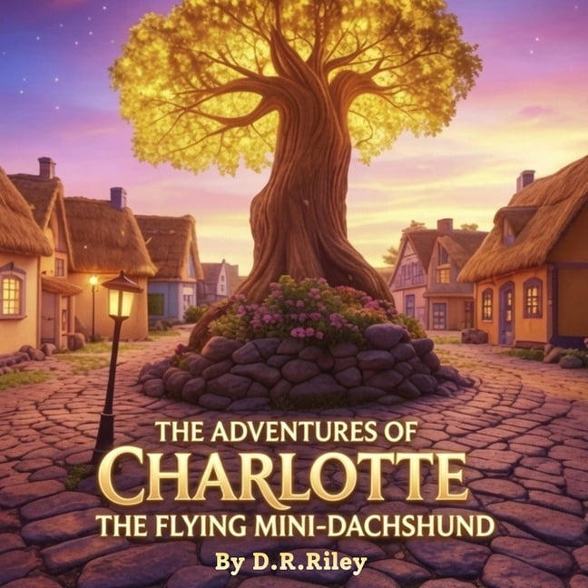 The Adventures of Charlotte, The Flying Mini-Dachshund, (Paperback)