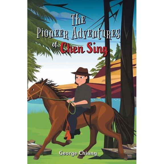 The Adventures of Chen Sing The Pioneer Adventures of Chen Sing, (Hardcover)