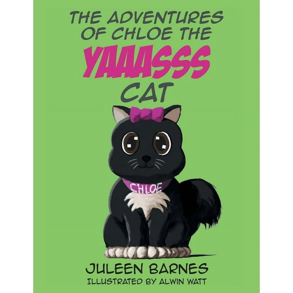 The Adventures of Chloe the YAAASSS Cat, (Paperback)