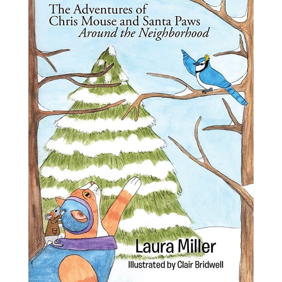 The Adventures of Chris Mouse and Santa Paws: Around the Neighborhood, (Paperback)