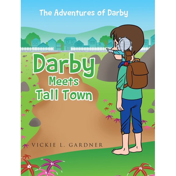 The Adventures of Darby Darby Meets Tall Town, (Hardcover)