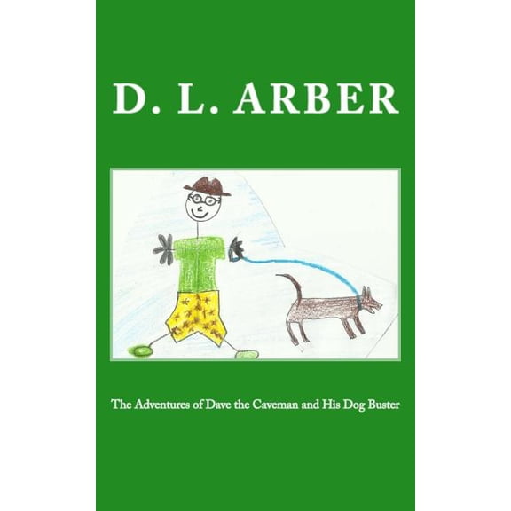 The Adventures of Dave the Caveman and His Dog Buster (Paperback)