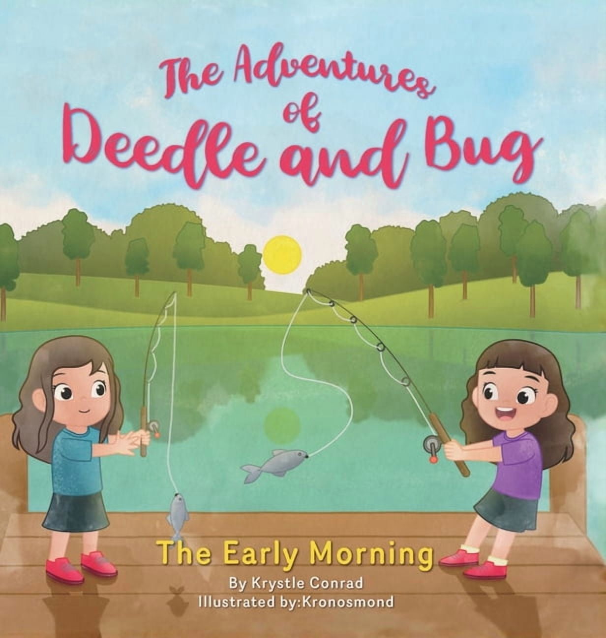 The Adventures of Deedle and Bug The Adventures of Deedle and Bug: The Early Morning, Book 1, (Hardcover)