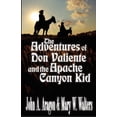 thumbnail image 1 of The Adventures of Don Valiente and the Apache Canyon Kid (Paperback) by Mary W Walters, John A Aragon, 1 of 1