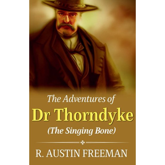 The Adventures of Dr Thorndyke The Singing Bone, (Paperback)
