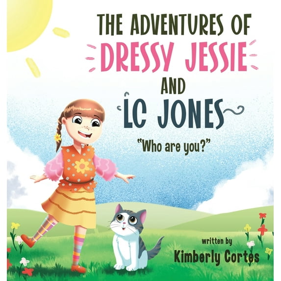 The Adventures of Dressy Jessie and LC Jones: Who are you?, (Hardcover)