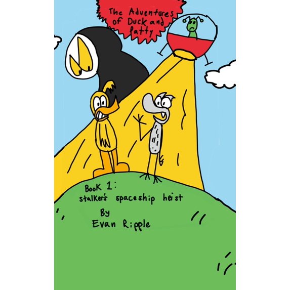 The Adventures of Duck and Patty: Stalker's Spaceship Heist, (Hardcover)