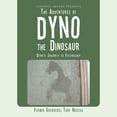 thumbnail image 1 of The Adventures of Dyno the Dinosaur: Dyno's Journey to Friendship, (Paperback), 1 of 1