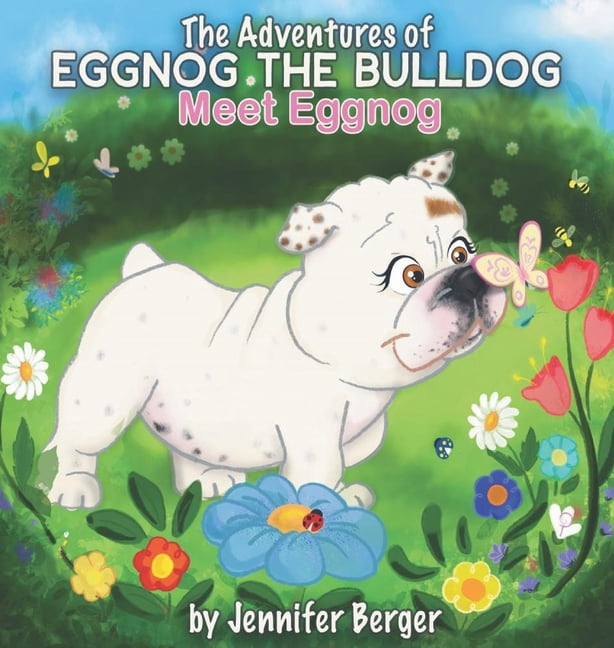 The Adventures of Eggnog the Bulldog (Hardcover)