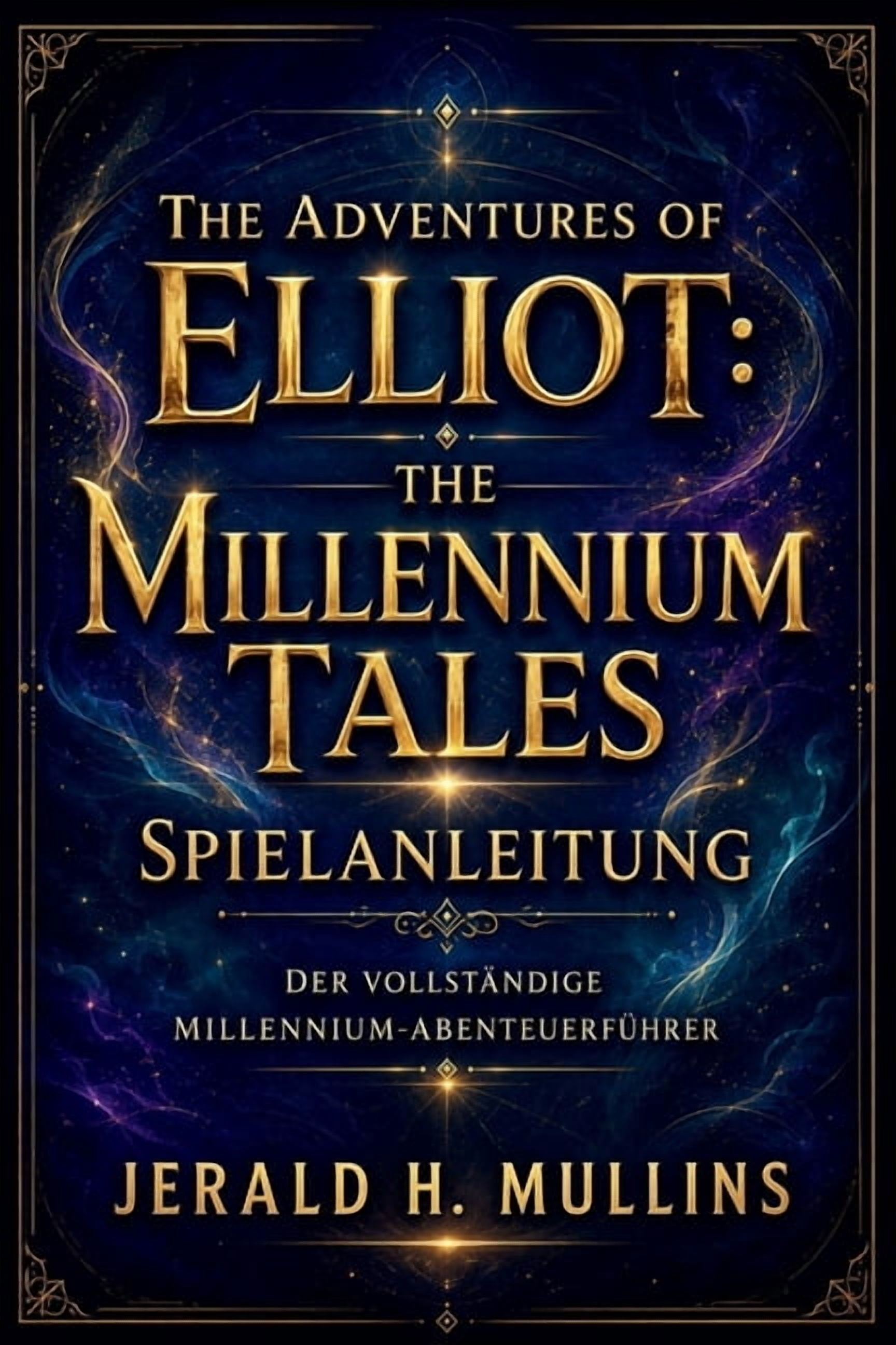 The Adventures of Elliot: The Millennium Tales Spielanleitung: Der vollständige Millennium-Abenteuerführer, (Paperback)