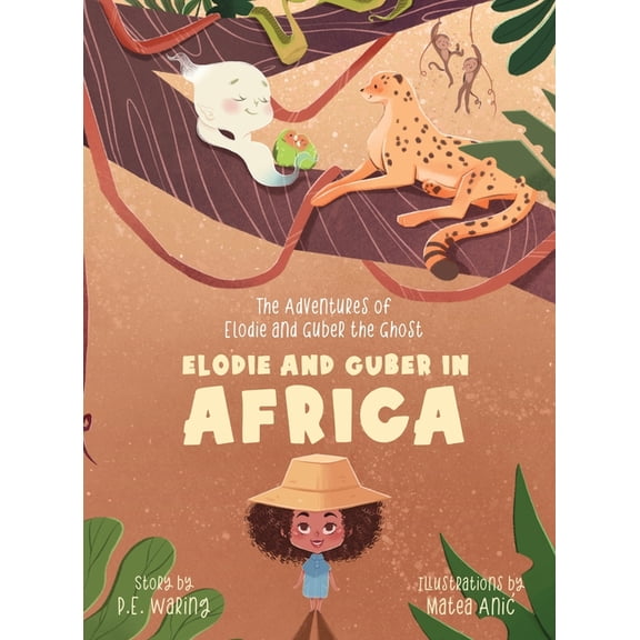 The Adventures of Elodie and Guber the G Elodie and Guber in Africa: The Adventures of Elodie and Guber the Ghost, Book 3, (Hardcover)