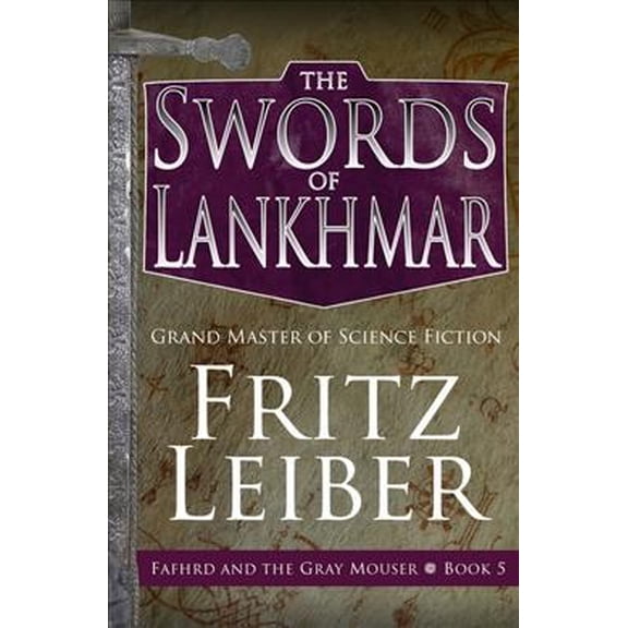 The Adventures of Fafhrd and the Gray Mouser: The Swords of Lankhmar (Paperback)