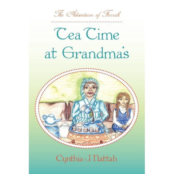 The Adventures of Farrah: Tea Time At Grandma's, (Paperback)
