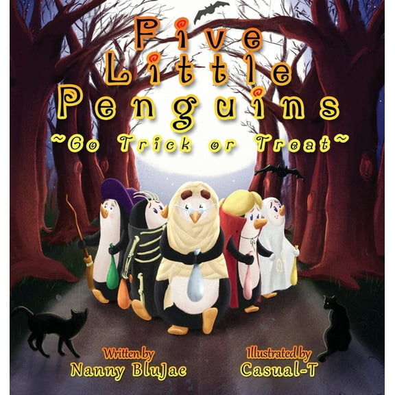 The Adventures of Five Little Penguins Five Little Penguins Go Trick or Treat, (Hardcover)