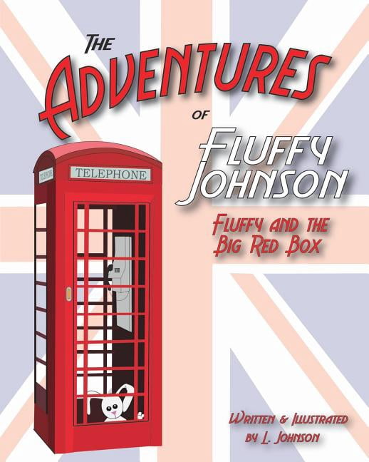 The Adventures of Fluffy Johnson: Fluffy and the Big Red Box, (Paperback)