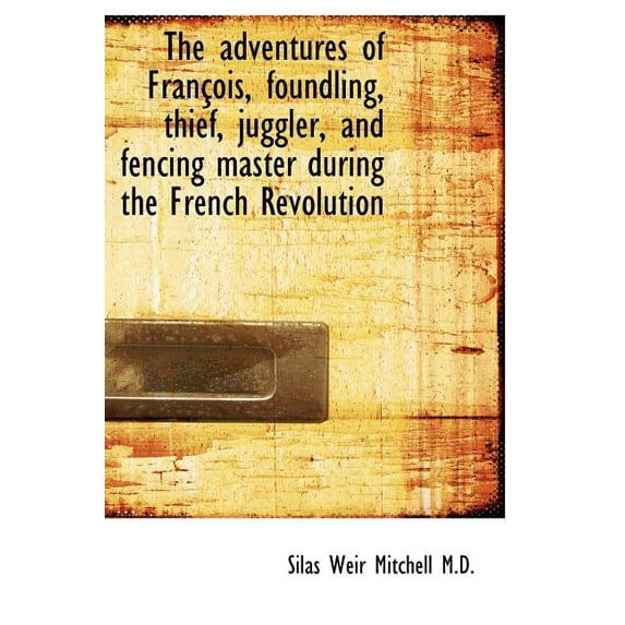 The Adventures of Fran OIS, Foundling, Thief, Juggler, and Fencing Master During the French Revoluti (Hardcover)