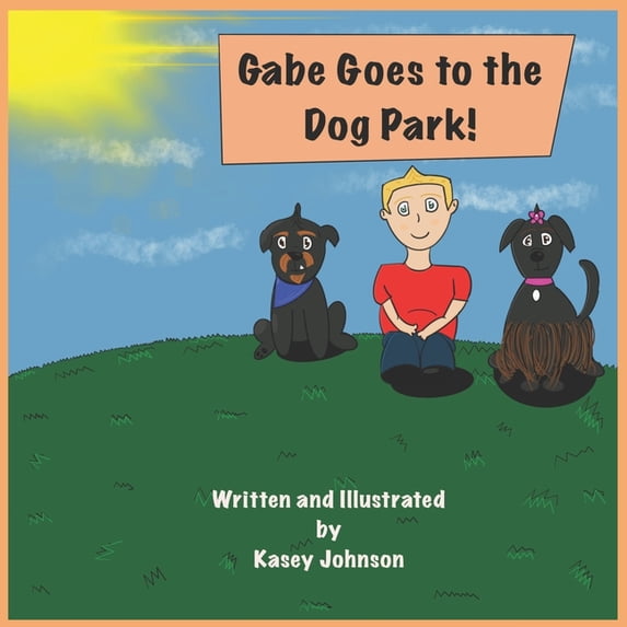 The Adventures of Gabe Gabe Goes to the Dog Park!, Book 1, (Paperback)