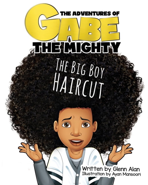 The Adventures of Gabe the Mighty The Big Boy Haircut, Book 9, (Paperback)