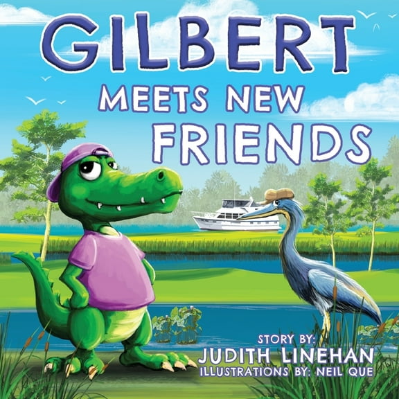 The Adventures of Gilbert the Gator Gilbert Meets New Friends, Book 2, (Paperback)