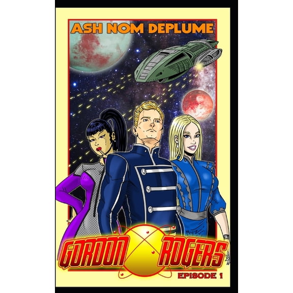 The Adventures of Gordon Rogers The Adventures of Gordon Rogers: Episode 1, Book 1, (Paperback)
