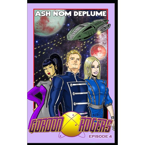 The Adventures of Gordon Rogers The Adventures of Gordon Rogers: Episode 4, Book 4, (Paperback)