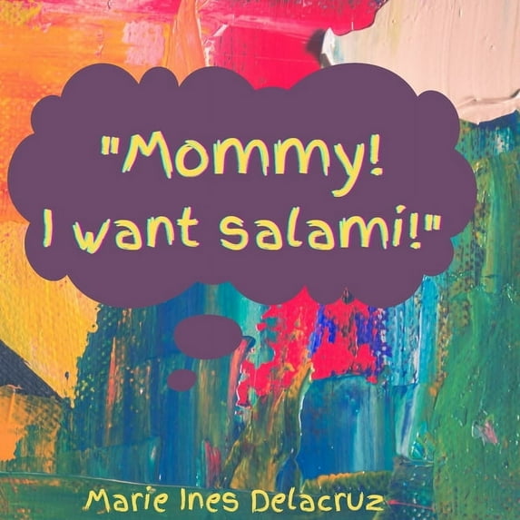 The Adventures of Grace Mommy! I want Salami!, Book 1, (Paperback)