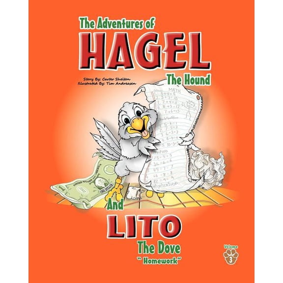The Adventures of Hagel the Hound: and Lito the Dove homework, (Paperback)