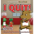 thumbnail image 1 of The Adventures of Harry & Friends I Quit!: A Children's Book With A Lesson In Overcoming Anger and Envy, Book 6, (Hardcover), 1 of 1