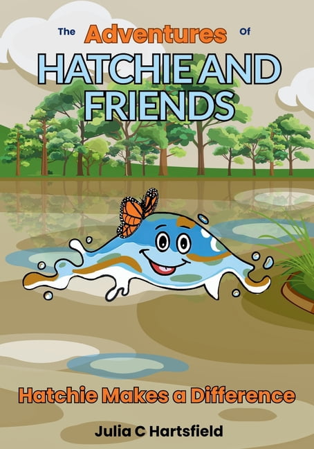 The Adventures of Hatchie and Friends: Hatchie Makes a Difference, (Paperback)