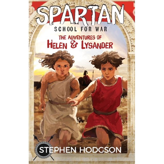 The Adventures of Helen and Lysander Spartan School for War, Book 1, (Paperback)