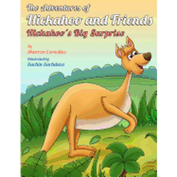 The Adventures of Hickahoo and Friends: Hickahoo's Big Surprise, (Paperback)