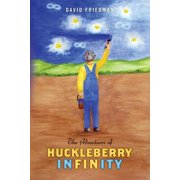 The Adventures of Huckleberry Infinity Paperback 1530100143 9781530100149 David Friedman