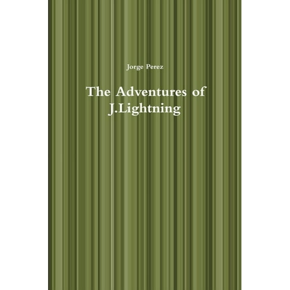 The Adventures of J.Lightning, (Paperback)