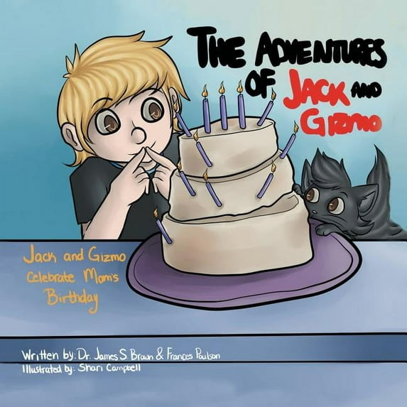 The Adventures of Jack and Gizmo: Jack and Gizmo Celebrate Mom's Birthday