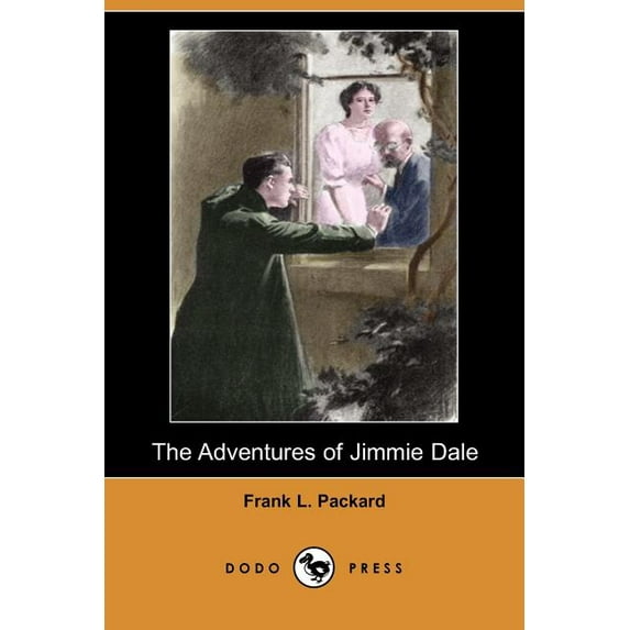 The Adventures of Jimmie Dale Dodo Press Paperback 1406541524 9781406541526 Frank L. Packard