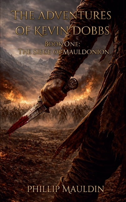 The Adventures of Kevin Dobbs The Adventures of Kevin Dobbs: The Siege of Mauldonion, Book 1, (Paperback)