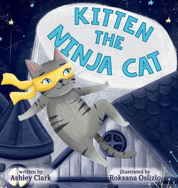 The Adventures of Kitten Kitten the Ninja Cat, Book 1, (Hardcover